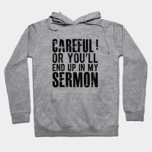 Preacher - Careful or you'll end up in my sermon Hoodie